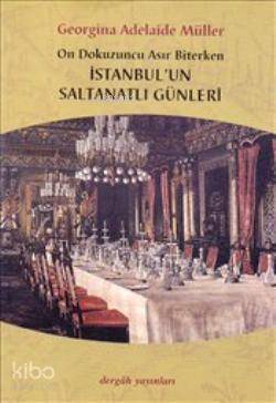 İstanbul'un Saltanatlı Günleri Georgina Adelaide Müller