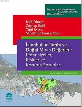 İstanbul'un Tarihî ve Doğal Miras Değerleri; Potansiyeller, Riskler ve