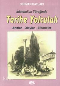 İstanbul'un Yüreğinde Tarihe Yolculuk Derman Bayladı