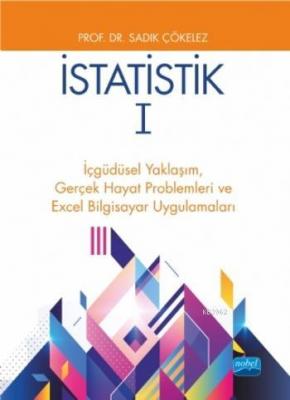 İstatistik 1; İçgüdüsel Yaklaşım, Gerçek Hayat Problemleri ve Excel Bi