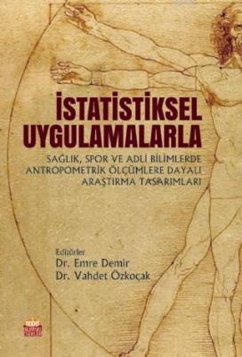 İstatistiksel Uygulamalarla; Sağlık, Spor ve Adli Bilimlerde Antropome