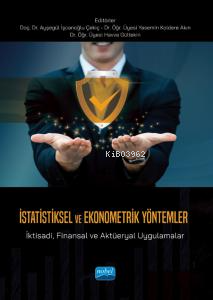 İstatistiksel Ve Ekonometrik Yöntemler - İktisadi, Finansal ve Aktüery