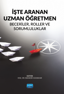 İşte Aranan Uzman Öğretmen ;Beceriler, Roller ve Sorumluluklar Bahadır