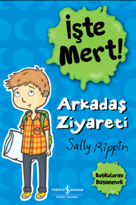 İşte Mert! Arkadaş Ziyareti ;Başkalarını Düşünmek Sally Rippin