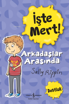 İşte Mert! - Arkadaşlar Arasında Dostluk Sally Rippin