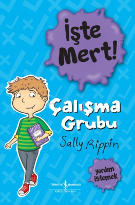 İşte Mert! ;Çalışma Grubu Sally Rippin