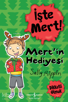 İşte Mert!- Mert2in Hediyesi- Dikkatli Olmak Sally Rippin