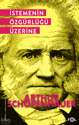 İstemenin Özgürlüğü Üzerine Arthur Schopenhauer