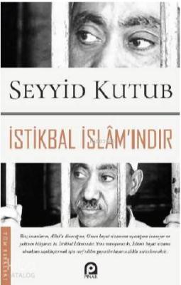 İstikbal İslam'ındır Seyyid Kutub