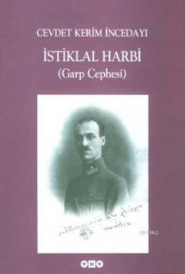 İstiklal Harbi; (Garp Cephesi) Cevdet Kerim İncedayı