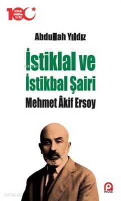 İstiklal ve İstikbal Şairi Mehmet Akif Ersoy Abdullah Yıldız