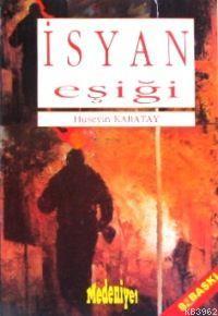 İsyan Eşiği Hüseyin Karatay