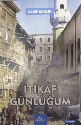 İtikaf Günlüğüm Garip Sağlık