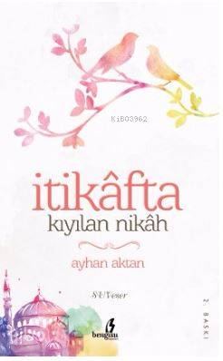 İtikafta Kıyılan Nikah Ayhan Aktan