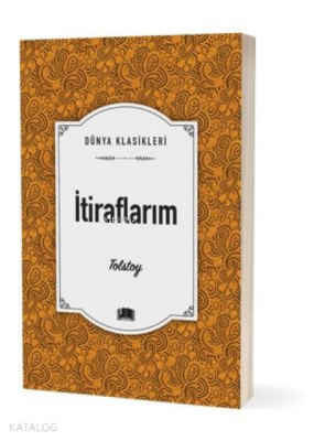 İtiraflarım - Dünya Klasikleri Lev Nikolayeviç Tolstoy