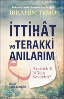 İttihat ve Terakki Anılarım İbrahim Temo