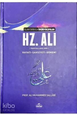 IV. Halife Hz. Ali (ra) Hayatı, Şahsiyeti ve Dönemi Ali Muhammed Salla