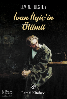 İvan İlyiç’in Ölümü Lev Nikolayeviç Tolstoy