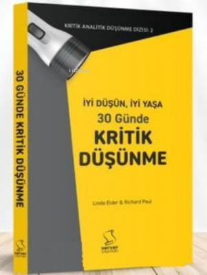 İyi Düşün, İyi Yaşa;30 Günde Kritik Düşünme Richard Paul