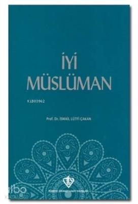 İyi Müslüman İsmail Lütfi Çakan