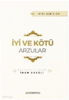 İyi ve Kötü Arzular İmamGazali