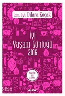 İyi Yaşam Günlüğü 2016 Dilara Koçak