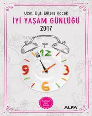 İyi Yaşam Günlüğü 2017 Dilara Koçak