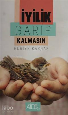 İyilik Garip Kalmasın Huriye Karnap