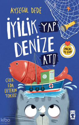 İyilik Yap Denize At! Ayşegül Dede