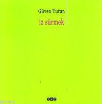 İz Sürmek Güven Turan