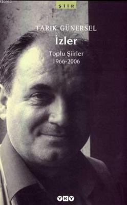 İzler; Toplu Şiirler 1966-2006 Tarık Günersel