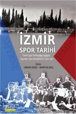 İzmir Spor Tarihi; İzmir Spor Tarihinden Sayfalar, Oyunlar, Spor Kulüp