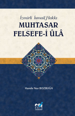 İzmirli İsmail Hakki Muhtasar Felsefe-i Ula Hande Nur Bozbuğa