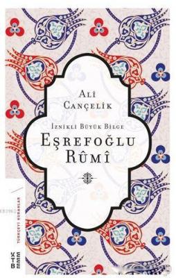 İznikli Büyük Bilge Eşrefoğlu Rumi Ali Cançelik