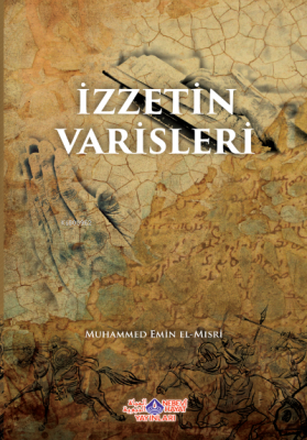 İzzetin Varisleri Muhammed Emin El - Mısri