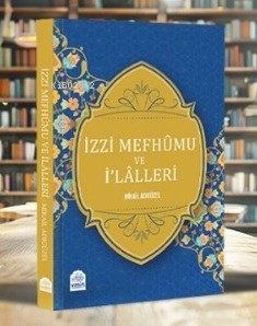 İzzi Mefhumu ve İlaller Mikail Adıgüzel