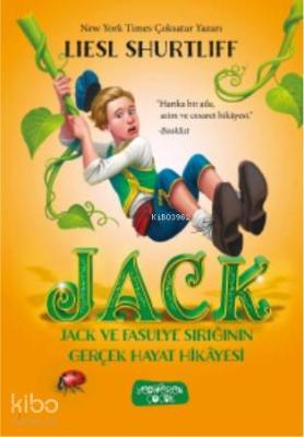 JACK – Jack ve Fasulye Sırığının Gerçek Hayat Hikayesi Lıesl Shurtliff