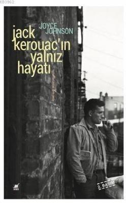 Jack Kerouac'ın Yalnız Hayatı Joyce Johnson