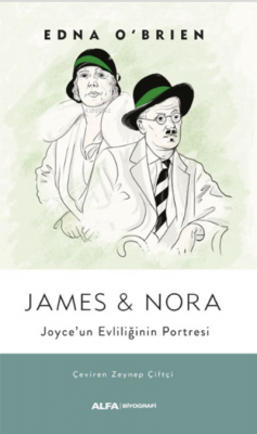 James & Nora ;Joyce’un Evliliğinin Portresi Edna O'bien