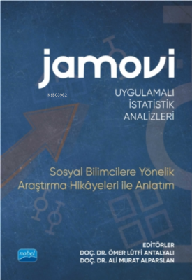 Jamovi Uygulamalı İstatistik Analizleri;Sosyal Bilimcilere Yönelik Ara