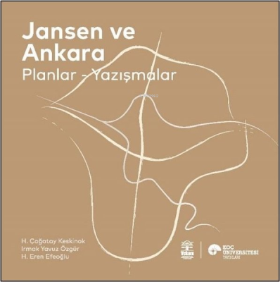 Jansen ve Ankara – Planlar-Yazışmalar H.Çağatay Keskinok