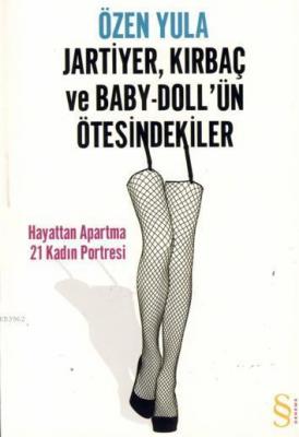 Jartiyer, Kırbaç ve Baby-Doll'ün Ötesindekiler Özen Yula