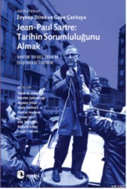 Jean-Paul Sartre: Tarihin Sorumluluğunu Almak Zeynep Direk