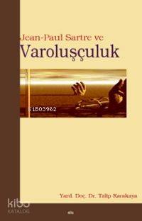 Jean Paul Sartre ve Varoluşçuluk Talip Karakaya