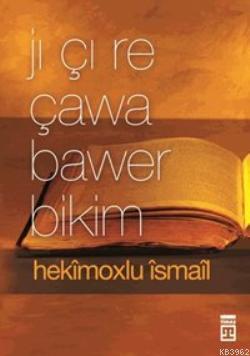 Jı Çı Re Çawa Bawer Bikim Hekimoğlu İsmail