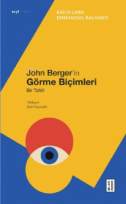 John Berger’in Görme Biçimleri;Bir Tahlil Katja Lang