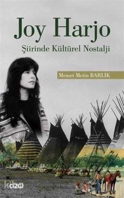 Joy Harjo - Şiirinde Kültürel Nostalji Memet Metin Barlık