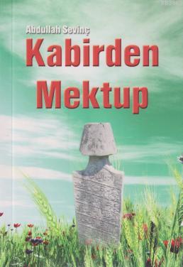 Kabirden Mektup Abdullah Sevinç