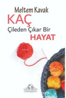 Kaç Çileden Çıkar Bir Hayat? Meltem Kavak