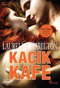 Kaçık Kafe Laurell K. Hamilton